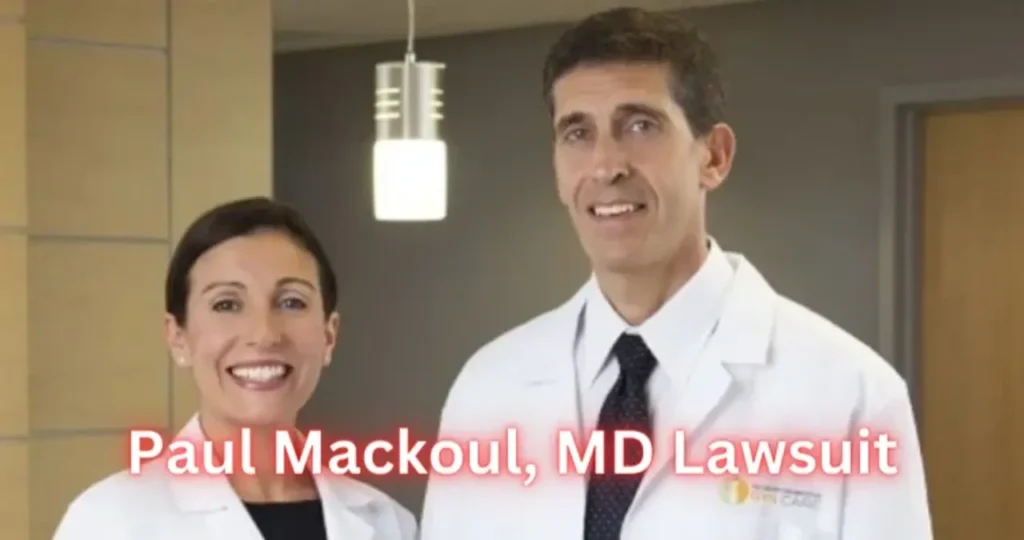 Paul Mackoul MD Lawsuit